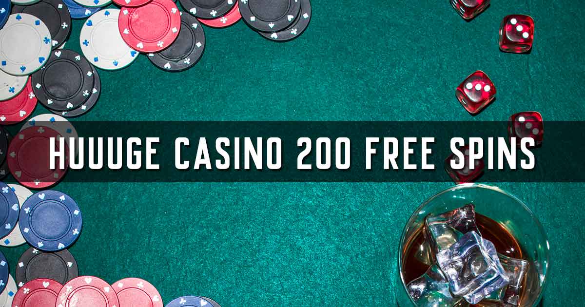 Huuuge Casino 200 Free Spins