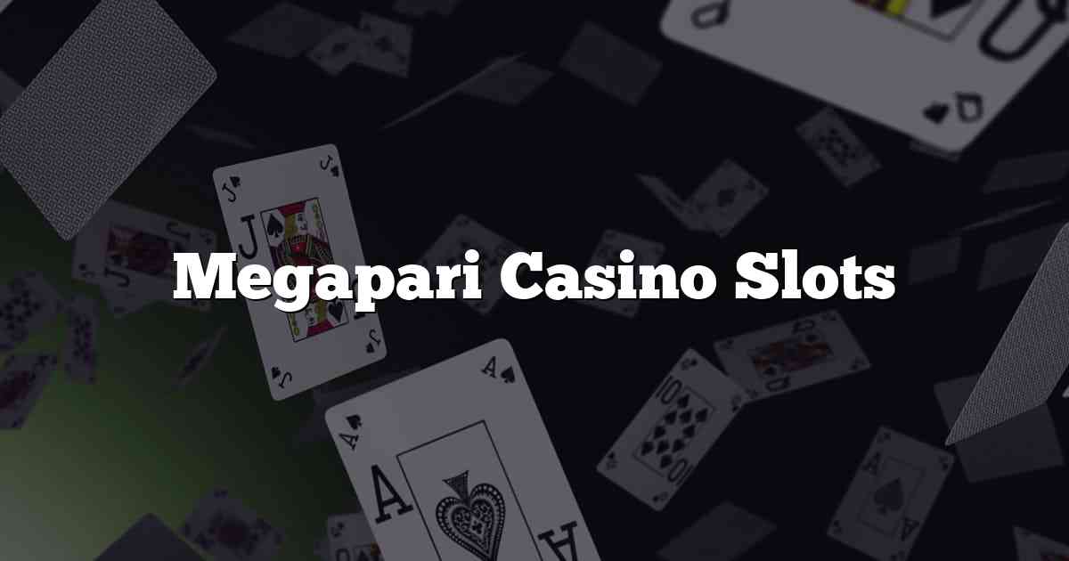 Megapari Casino Slots