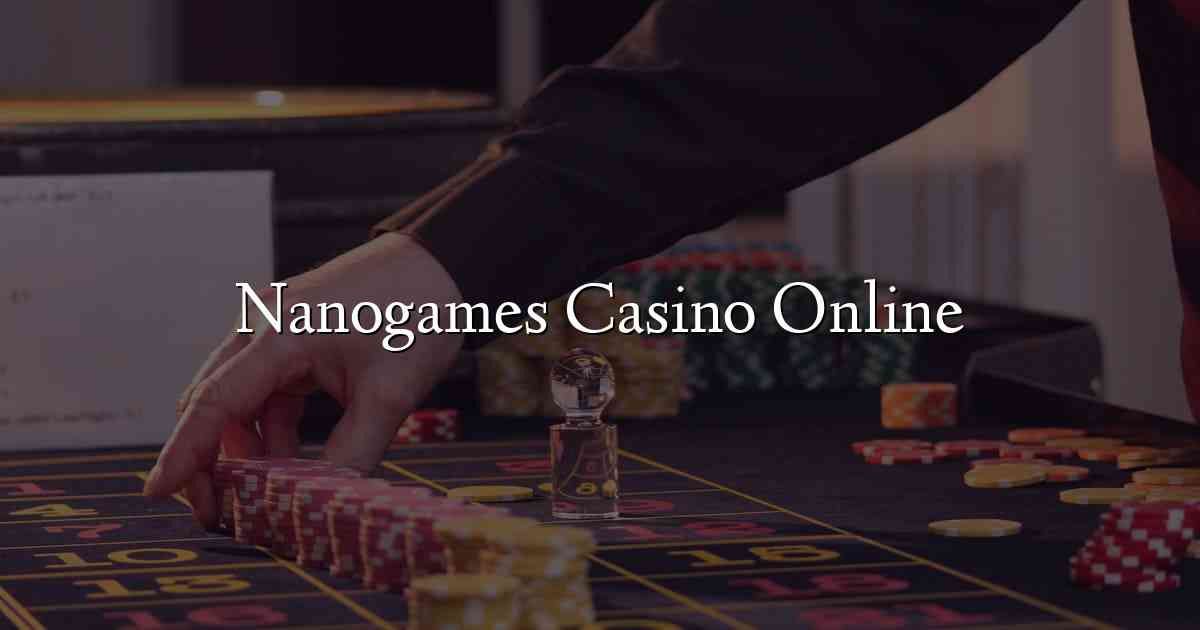 Nanogames Casino Online