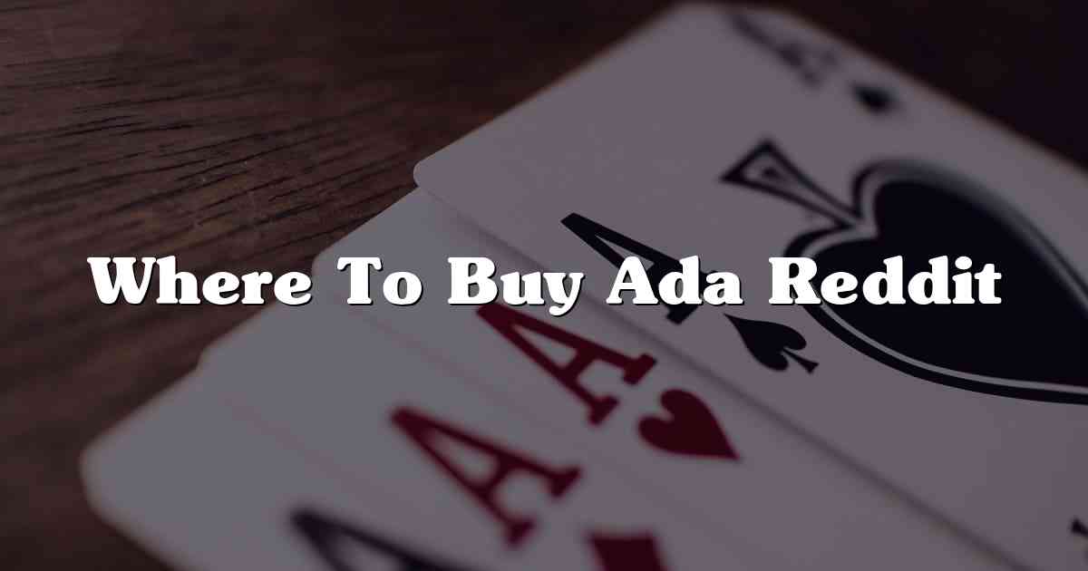 Where To Buy Ada Reddit