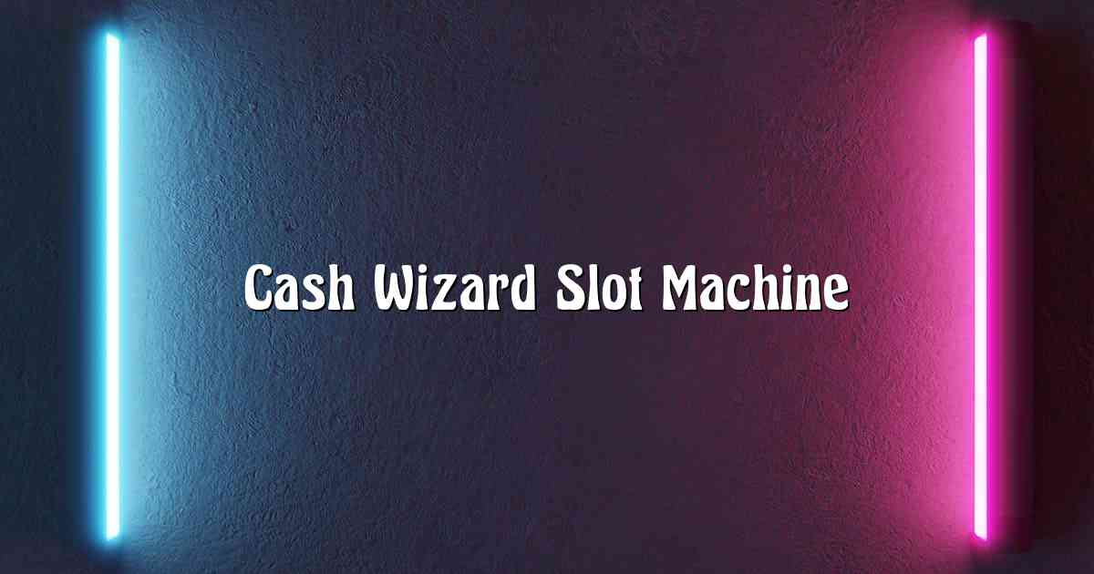Cash Wizard Slot Machine