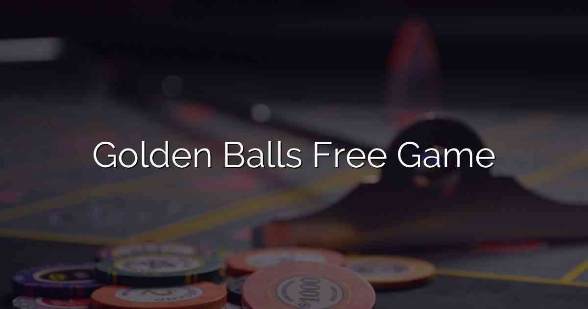 Golden Balls Free Game
