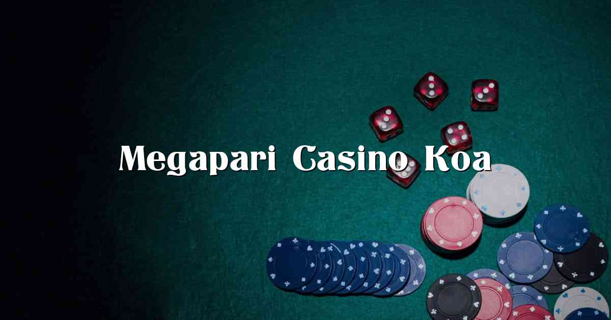 Megapari Casino Koa