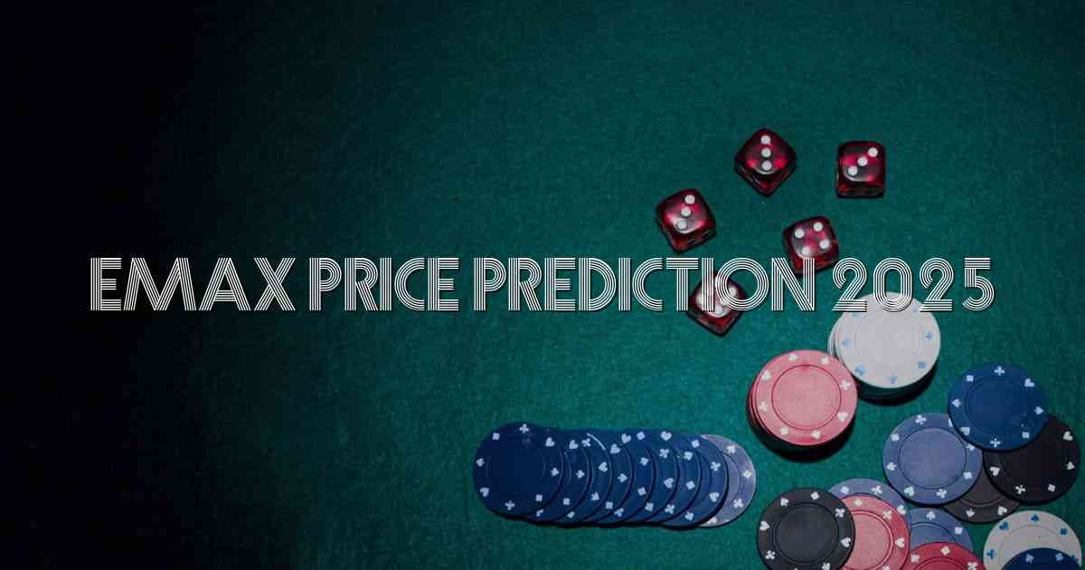 Emax Price Prediction 2025