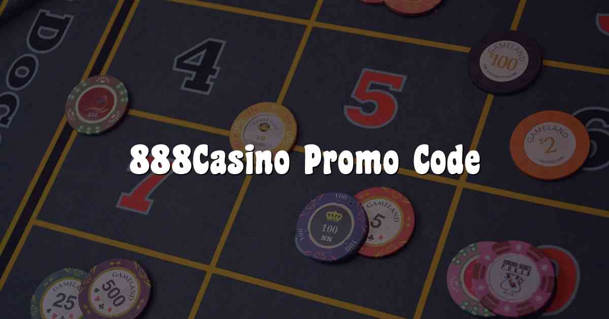 888Casino Promo Code