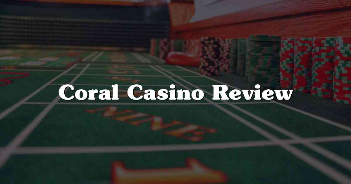 Coral Casino Review