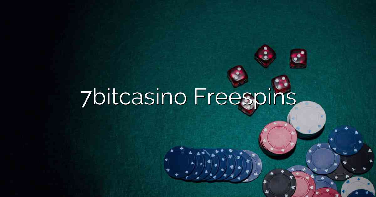 7bitcasino Freespins