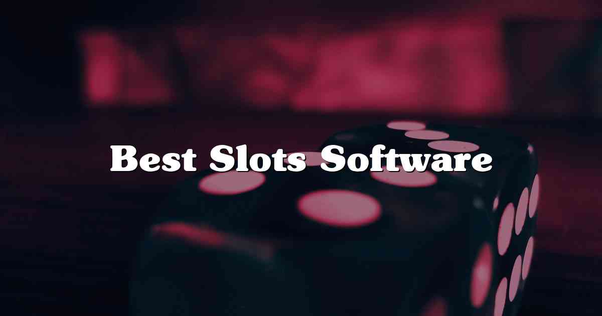 Best Slots Software
