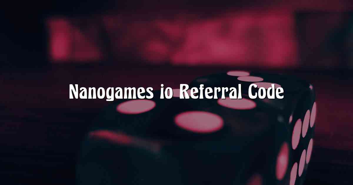 Nanogames io Referral Code