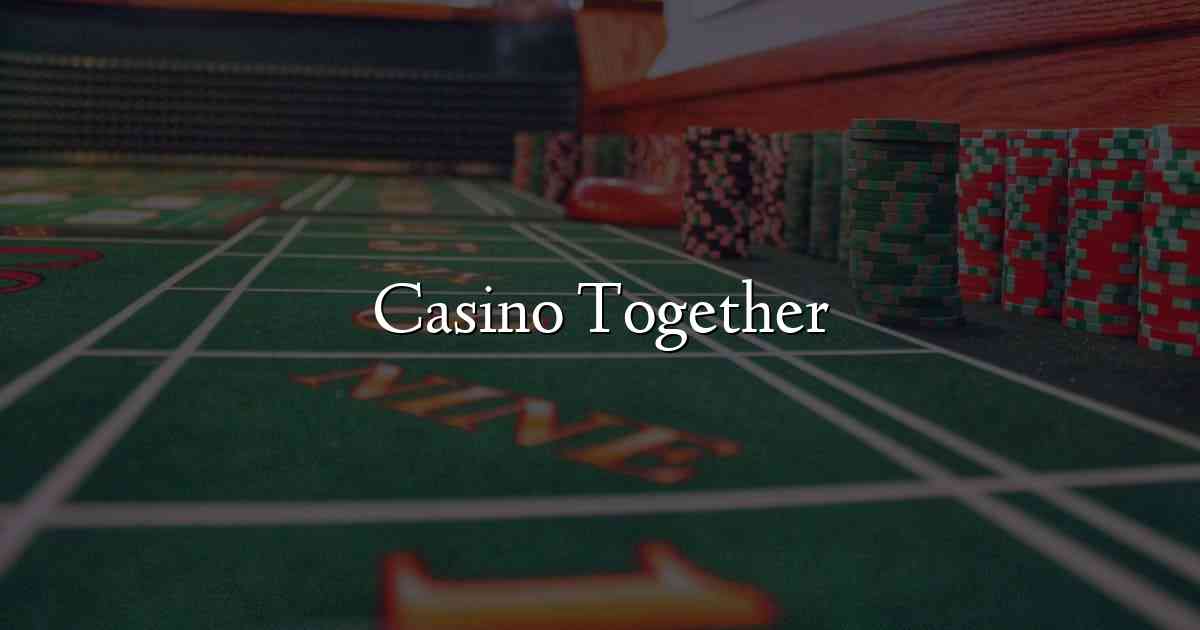 Casino Together